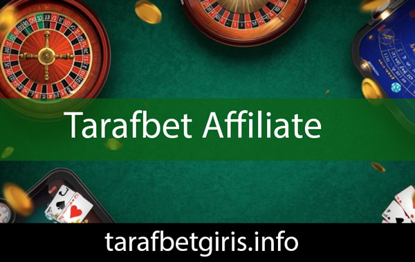 Tarafbet affiliate vasıtasıyla kazanmanıza yardımcı olmaktadır.