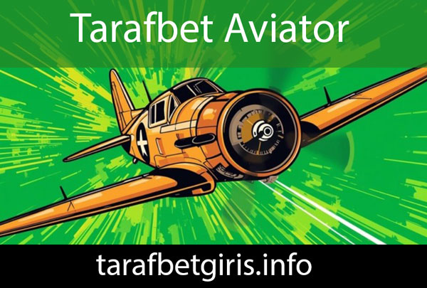 Tarafbet aviator oyununu mühimce altyapısında iletmektedir.