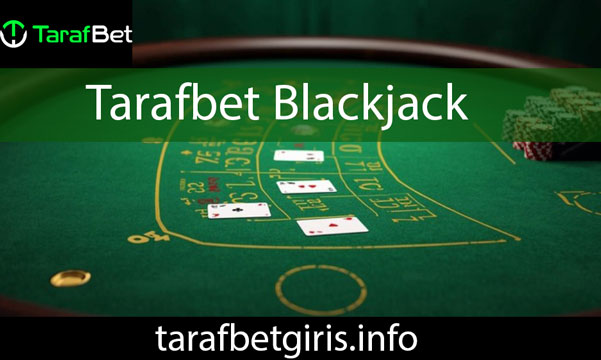 Tarafbet blackjack içeriğiyle dikkat çekici taraftadır.