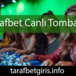 Tarafbet canlı tombala oyunuyla kayda değerliktedir.