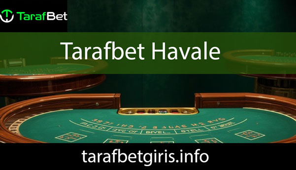 Tarafbet havale ödeme kanalıyla kalitesini konuşturmaktadır.