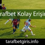 Tarafbet kolay erişim yollarıyla dikkat çekmektedir.