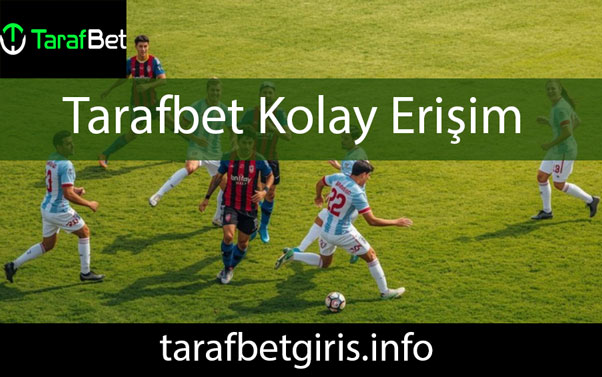 Tarafbet kolay erişim yollarıyla dikkat çekmektedir.