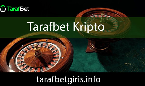 Tarafbet kripto ödeme aracıyla güvenilir pozisyondadır.