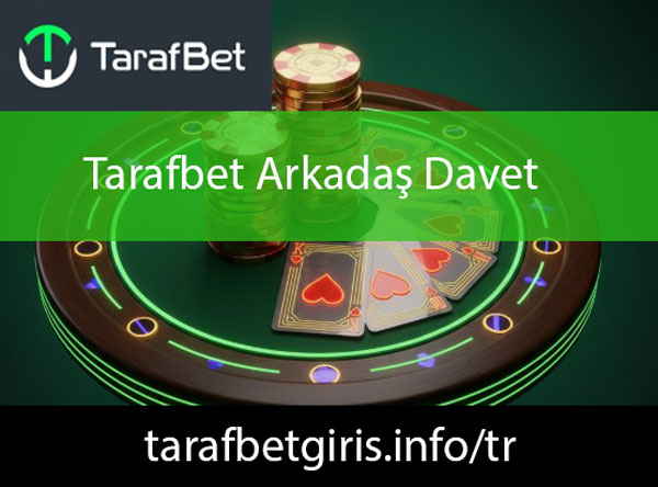 Tarafbet arkadaş davet bonusuyla marjinal platformdur.