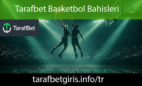 Tarafbet basketbol bahisleri alabileceğiniz elit mekandır.